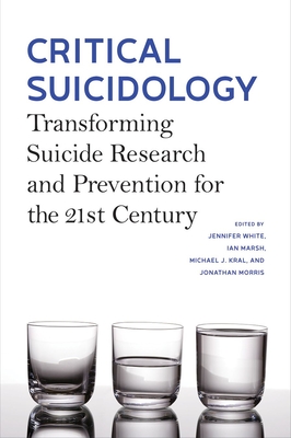 Critical Suicidology: Transforming Suicide Research and Prevention for the 21st Century - Jennifer White