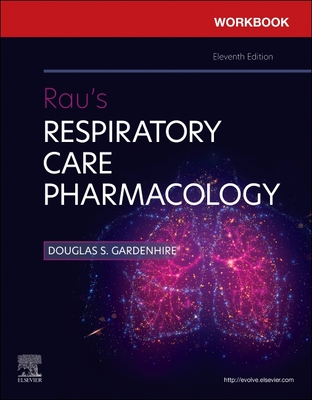 Workbook for Rau's Respiratory Care Pharmacology - Douglas S. Gardenhire