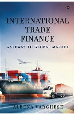 Coperta cărții 'International Trade Finance: Gateway to Global Market -'