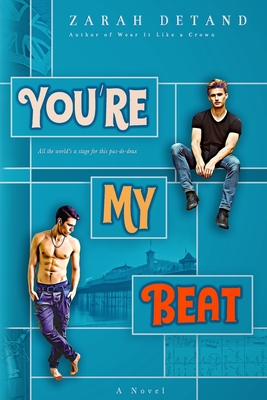You're My Beat (A Slow-Burn MM Rock Star Romance) - Zarah Detand