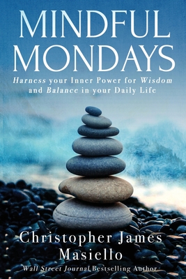 Mindful Mondays - Christopher James Masiello