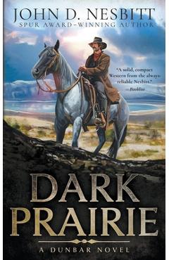 Coperta cărții 'Dark Prairie: A Dunbar Western Mystery - John D. Nesbitt'