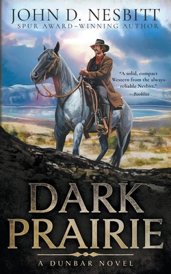 Coperta cărții 'Dark Prairie: A Dunbar Western Mystery - John D. Nesbitt'