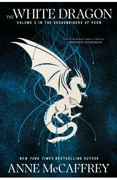 The White Dragon: Volume 3 in the Dragonriders of Pern - Anne Mccaffrey