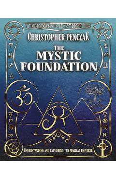 The Mystic Foundation: Understanding and Exploring the Magical Universe