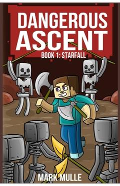 Coperta cărții 'Dangerous Ascent Book 1: Starfall - Mark 1. Mulle'