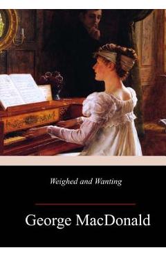 Coperta cărții 'Weighed and Wanting - George Macdonald'