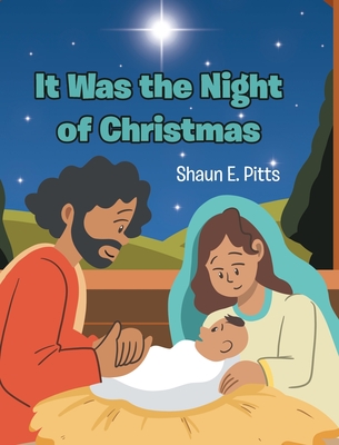 It Was the Night of Christmas - Shaun E. Pitts