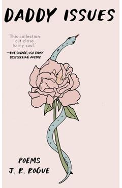Coperta cărții 'Daddy Issues: Poems - J. R. Rogue'