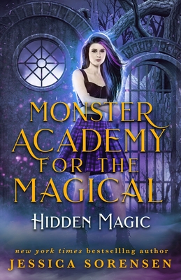 Monster Academy for the Magical 2: Hidden Magic - Jessica Sorensen