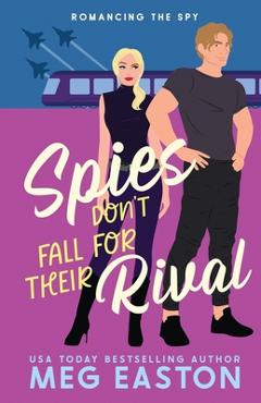 Coperta cărții 'Spies Don't Fall for Their Rival: A Sweet Romantic Comedy - Meg Easton'