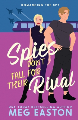 Coperta cărții 'Spies Don't Fall for Their Rival: A Sweet Romantic Comedy - Meg Easton'