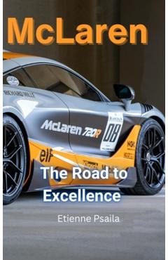 Coperta cărții 'McLaren - The Road to Excellence - Etienne Psaila'