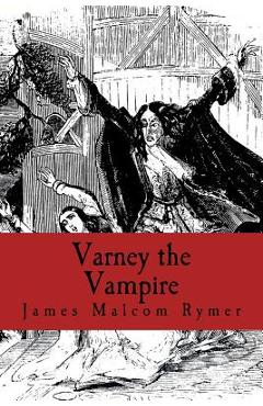 Coperta cărții 'Varney the Vampire - James Malcom Rymer'