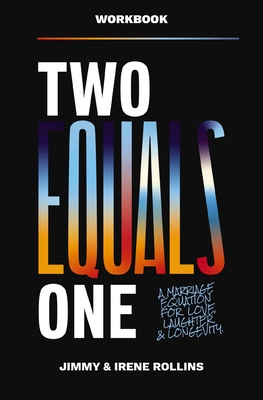 Two Equals One Workbook: A Marriage Equation for Love, Laughter, and Longevity - Jimmy Rollins