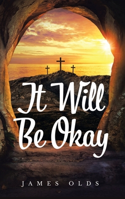 It Will Be Okay - James Olds