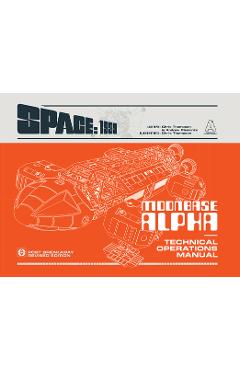 Coperta cărții 'Space: 1999 Moonbase Alpha: Technical Operations Manual - Chris Thompson'