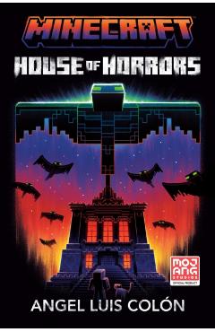Minecraft: House of Horrors: An Official Minecraft Novel - Angel Luis Colón