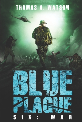 Blue Plague: War: A Zombie Apocalypse Thriller (Book 6) - Monique Happy