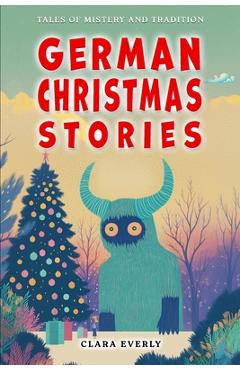 Coperta cărții 'German Christmas Stories. Myths and Spirits for Kids.: Legends of Germanic Winter, Tales of Mystery and Tradition -'