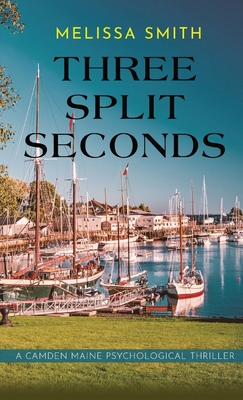Three Split Seconds - Melissa Smith