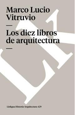 Coperta cărții 'Los diez libros de arquitectura - Marco Lucio Vitruvio'