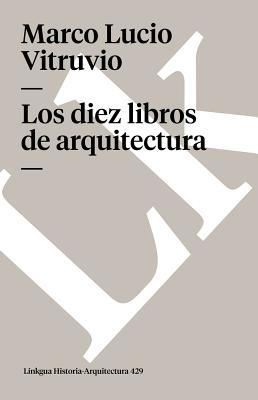 Coperta cărții 'Los diez libros de arquitectura - Marco Lucio Vitruvio'