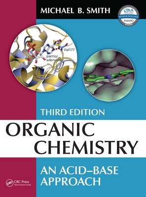 Organic Chemistry: An Acid-Base Approach, Third Edition - Michael B. Smith
