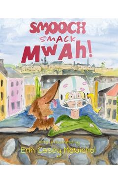 Coperta cărții 'Smooch, Smack, Mwah! - Erin Casey Mcnichol'