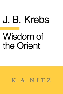 Coperta cărții 'Wisdom of the Orient - Johann Baptist Krebs'