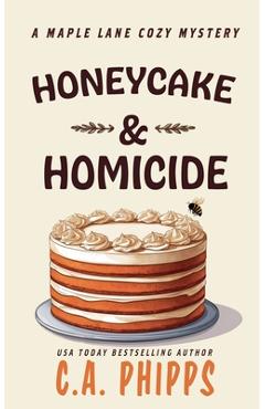 Poza produsului Honey Cake and Homicide - C. A. Phipps