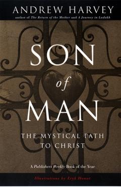 Coperta cărții 'Son of Man: The Mystical Path to Christ - Andrew Harvey'