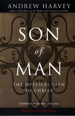 Coperta cărții 'Son of Man: The Mystical Path to Christ - Andrew Harvey'