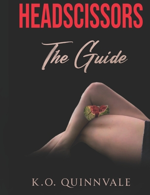 Headscissors: The Guide - K. O. Quinnvale
