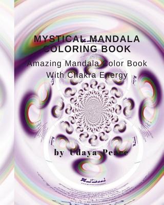 Mystical Mandala Coloring Book With Chakra Energy Root Charka: Amazing Mandala Color Book With Chakra Energy - Udaya Peace