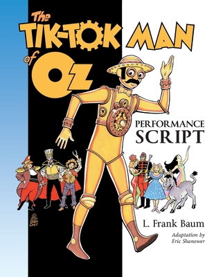 The Tik-Tok Man of Oz Performance Script - L. Frank Baum