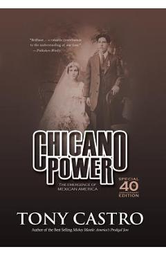 Poza produsului Chicano Power: The Emergence of Mexican America - Tony Castro