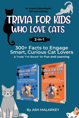 Coperta cărții 'Trivia For Kids Who Love Cats, 2-in-1: 300+ Facts to Engage Smart, Curious Cat Lovers & Trade I'm Bored for Fun and'
