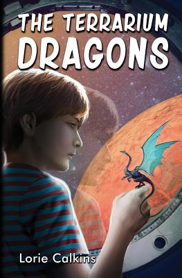 The Terrarium Dragons - Lorie Calkins