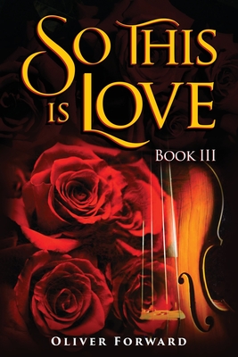 Coperta cărții 'So This is Love - Oliver Forward'