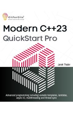 Coperta cărții 'Modern C++23 QuickStart Pro: Advanced programming including variadic templates, lambdas, async IO, multithreading and'