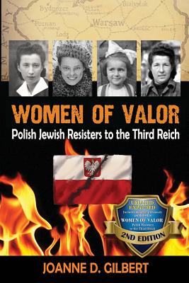 Coperta cărții 'Women of Valor: Polish Jewish Resisters to the Third Reich - Joanne D. Gilbert'