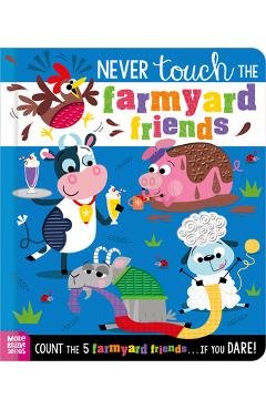 Coperta cărții 'Never Touch the Farmyard Friends - Alice Fewery'