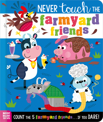 Coperta cărții 'Never Touch the Farmyard Friends - Alice Fewery'