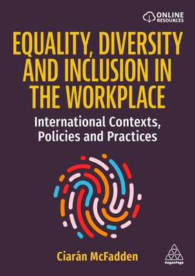Equality, Diversity and Inclusion in the Workplace: International Contexts, Policies and Practices - Ciarn Mcfadden