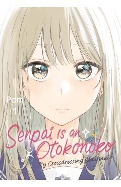 Coperta cărții 'Senpai Is an Otokonoko: My Crossdressing Classmate 1 -'