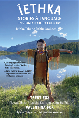 Coperta cărții 'Iethka: Stories & Language in Stoney Nakoda Country - Valentina Fox'