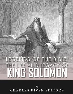 Legends of the Bible: The Life and Legacy of King Solomon -
