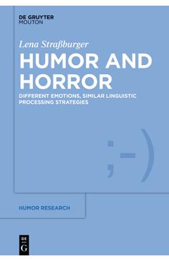 Coperta cărții 'Humor and Horror: Different Emotions, Similar Linguistic Processing Strategies - Lena Straßburger'