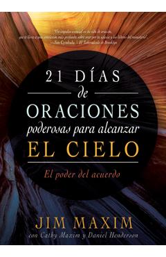 Coperta cărții '21 Días de Oraciones Poderosas Para Alcanzar El Cielo: El Poder del Acuerdo - Jim Maxim'